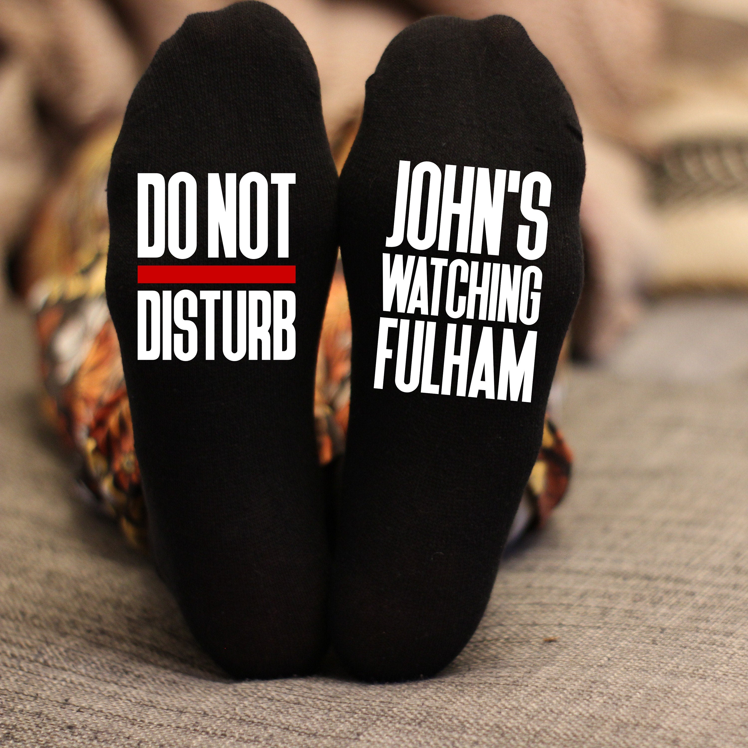 Custom Do Not Disturb Watching Fulham Name Socks - Personalised Printed and Personalised - Birthday Gift - Christmas Gift