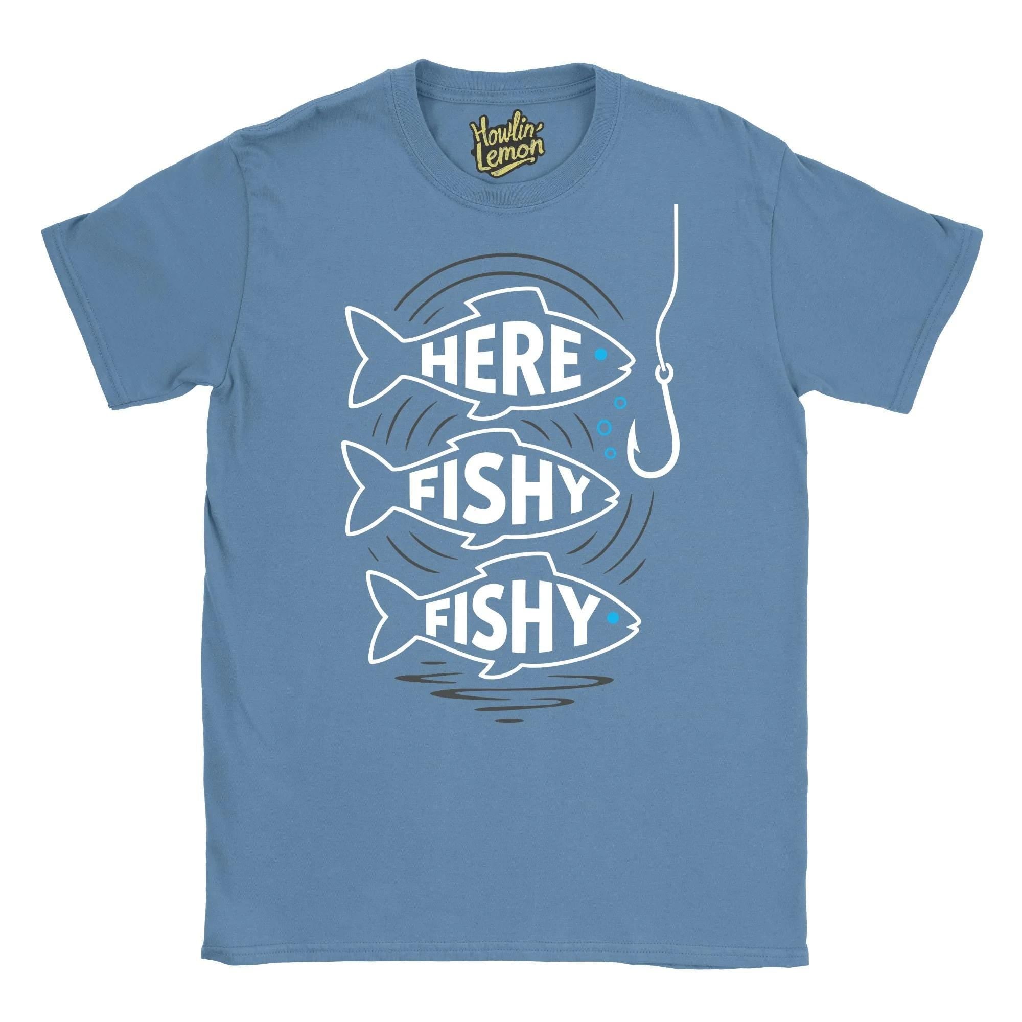 Funny Fishing Shirt - Here Fishy Fishy - Gift for Fisherman Dad Husband - Angling Humor Tee - Fishing Lover Gift
