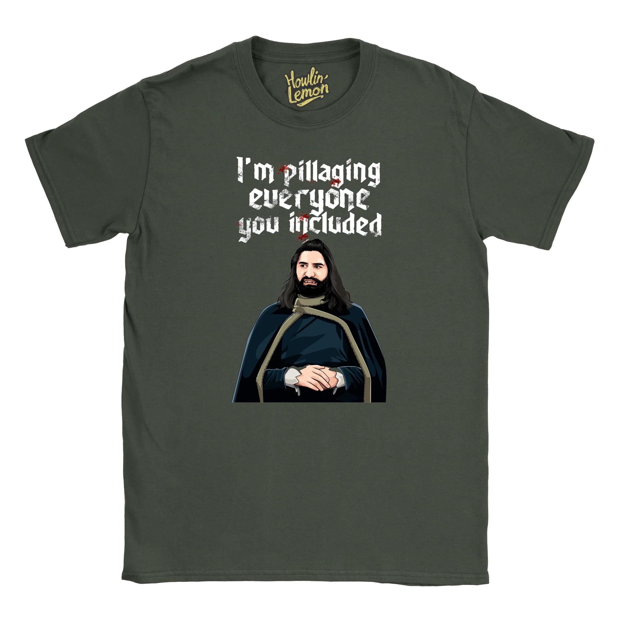What We Do In The Shadows T-shirt - Nandor I'm Pillaging Everyone You Included