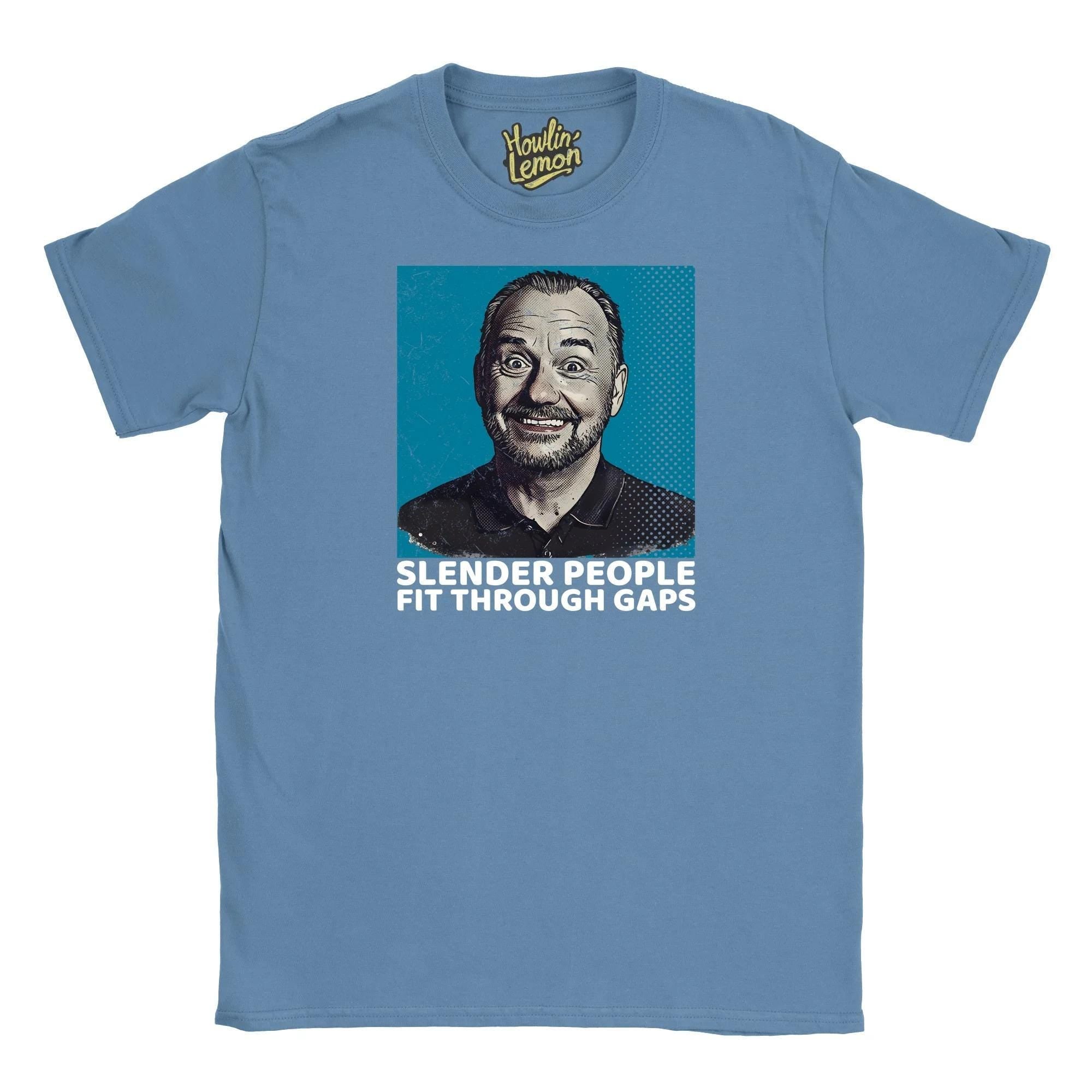 Bob Mortimer T-Shirt - Slender People Fit Through Gaps Funny Personalised Quote