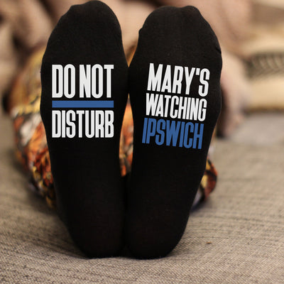 Custom Do Not Disturb Watching Ipswich Name Socks - Personalised Printed and Personalised - Birthday Gift - Christmas Gift