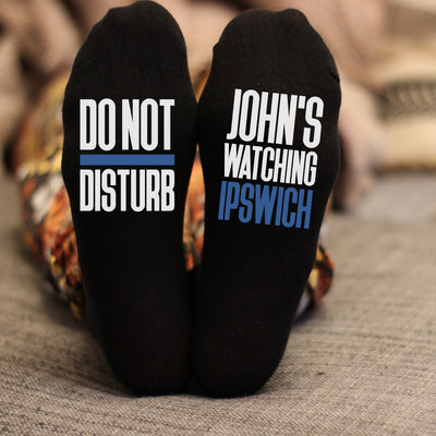 Custom Do Not Disturb Watching Ipswich Name Socks - Personalised Printed and Personalised - Birthday Gift - Christmas Gift
