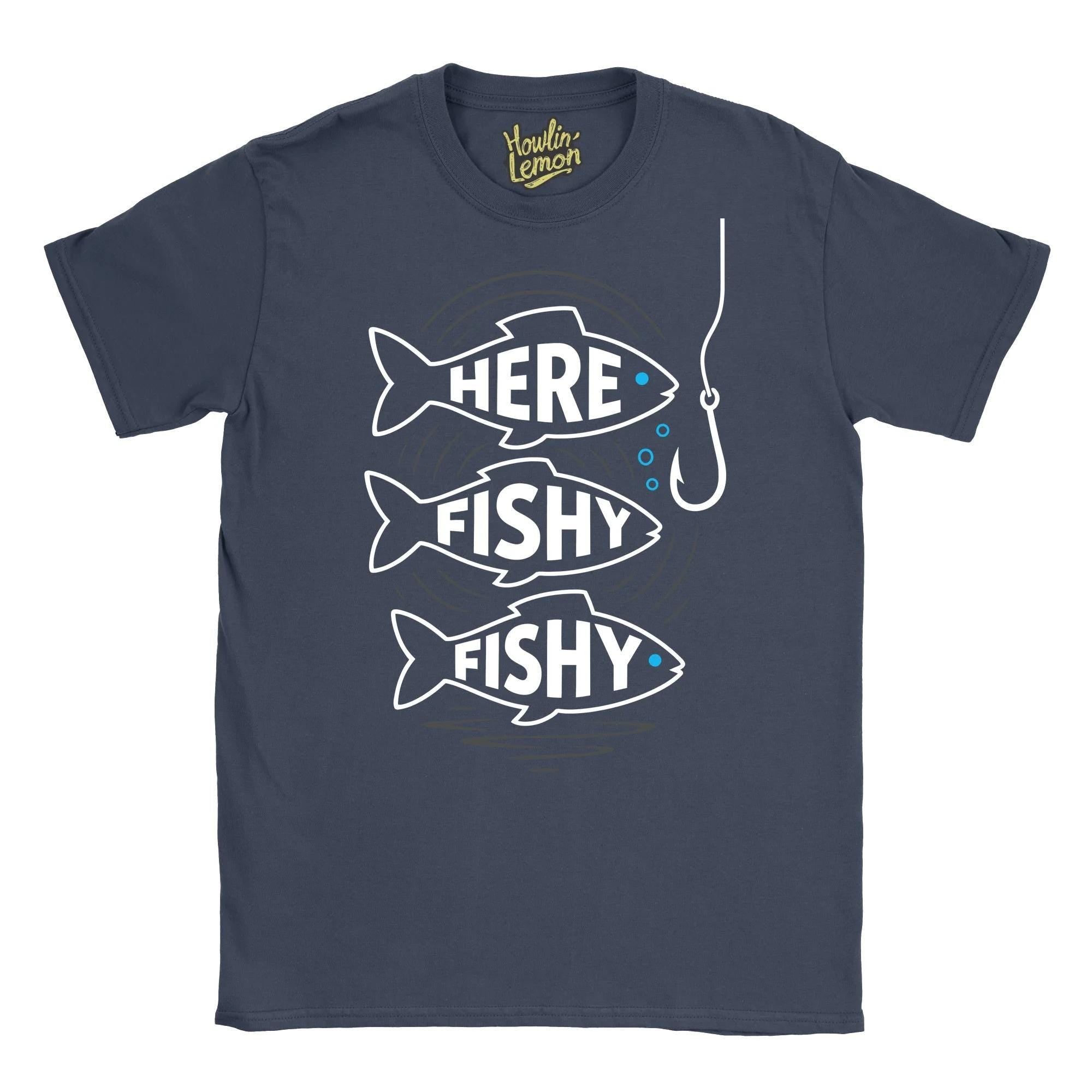 Funny Fishing Shirt - Here Fishy Fishy - Gift for Fisherman Dad Husband - Angling Humor Tee - Fishing Lover Gift