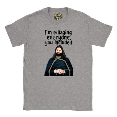 What We Do In The Shadows T-shirt - Nandor I'm Pillaging Everyone You Included