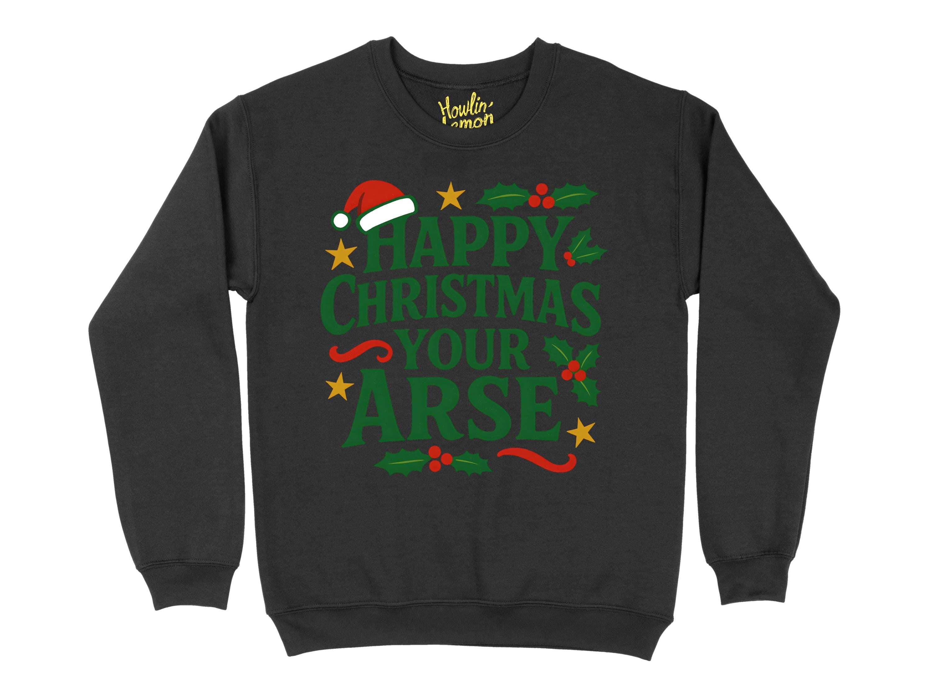 Happy Christmas your Arse Christmas Sweater | Funny Xmas Jumper