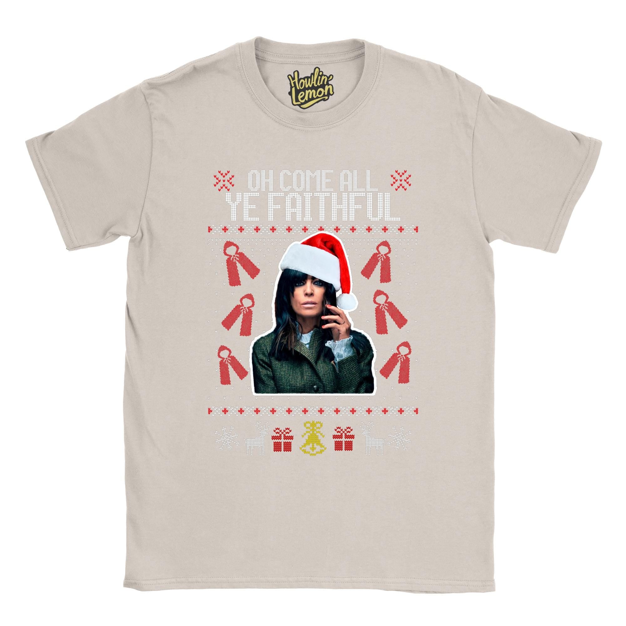 Oh Come All Ye Faithful - Traitors Christmas T-Shirt- Claudia Winkleman Xmas T-shirt