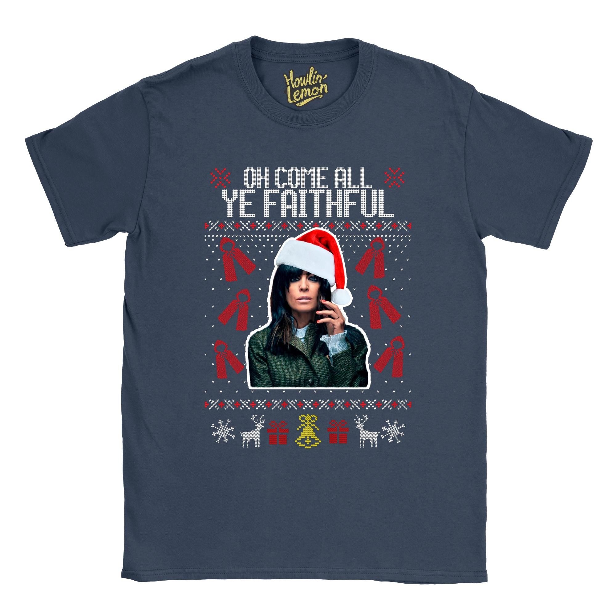 Oh Come All Ye Faithful - Traitors Christmas T-Shirt- Claudia Winkleman Xmas T-shirt