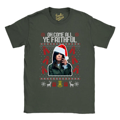 Oh Come All Ye Faithful - Traitors Christmas T-Shirt- Claudia Winkleman Xmas T-shirt