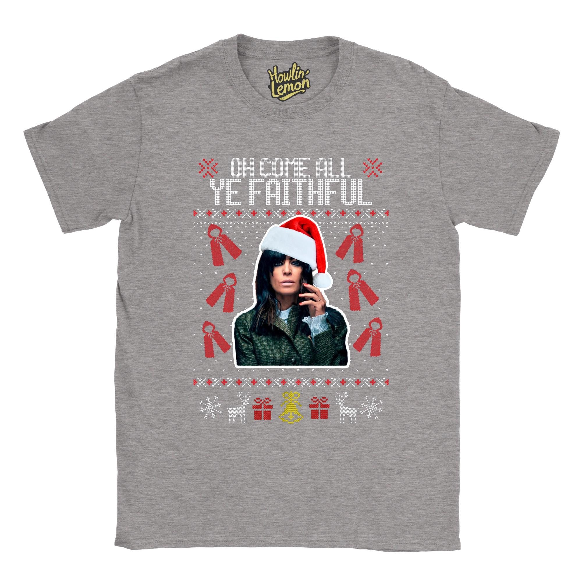 Oh Come All Ye Faithful - Traitors Christmas T-Shirt- Claudia Winkleman Xmas T-shirt