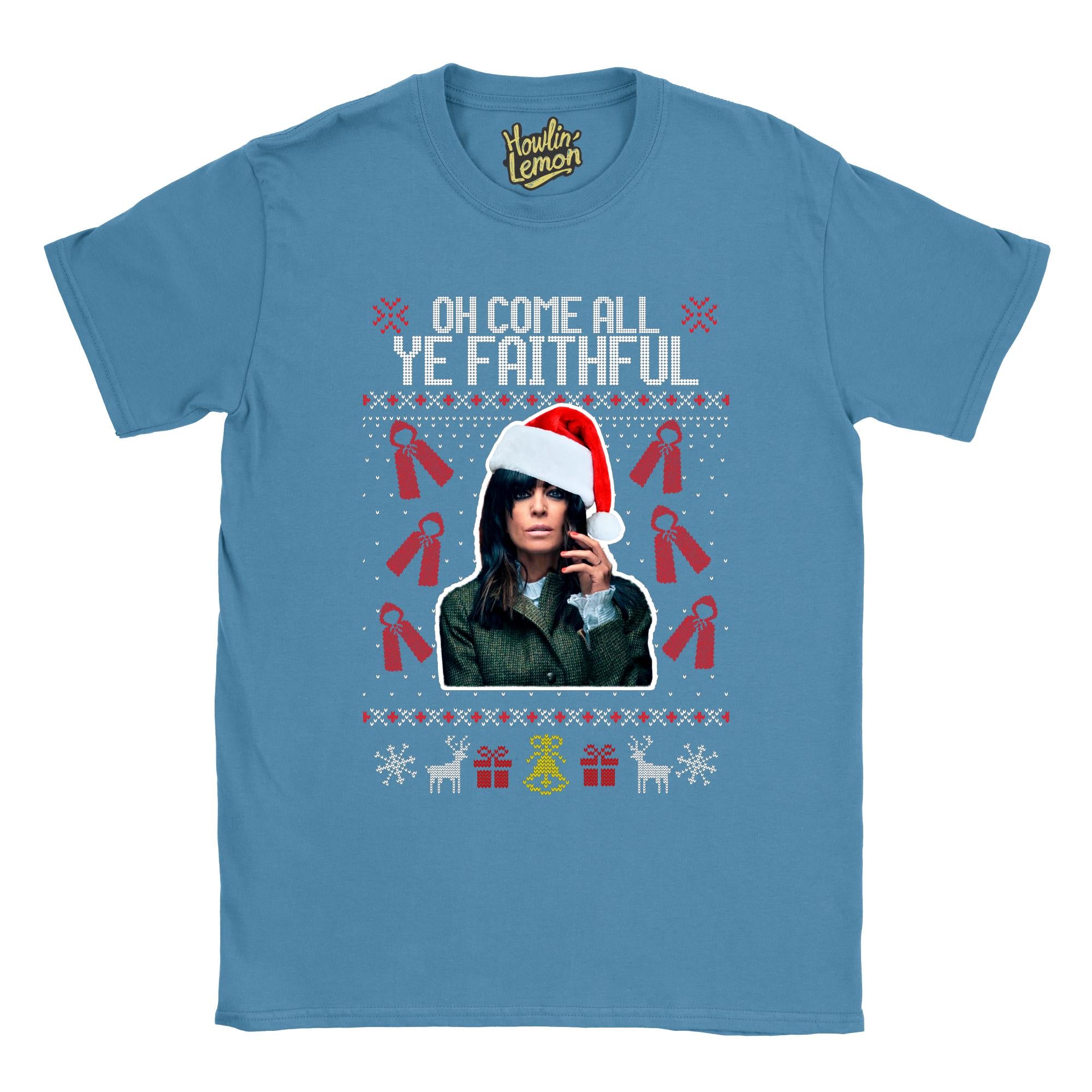 Oh Come All Ye Faithful - Traitors Christmas T-Shirt- Claudia Winkleman Xmas T-shirt