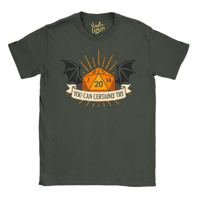 You Can Certainly Try T-Shirt | D&D Dice Shirt with Dragon Wings | D20 RPG Gaming Tee | Dungeon Master Gift | Tabletop Fantasy Roleplaying