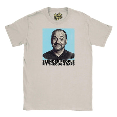 Bob Mortimer T-Shirt - Slender People Fit Through Gaps Funny Personalised Quote